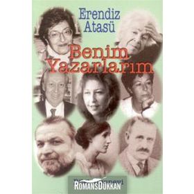 Benim Yazarlarım - Erendiz Atasü