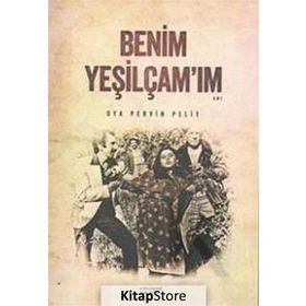 BENIM YEŞİLÇAM'IM - OYA PERVIN PELIT