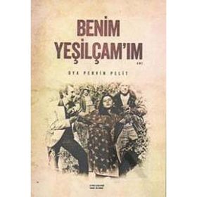 BENIM YEŞİLÇAM'IM - OYA PERVIN PELIT