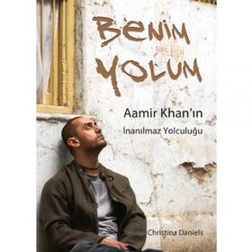 Benim Yolum Aamir Khan’ın İnanılmaz Yolculuğu - Christina Daniels