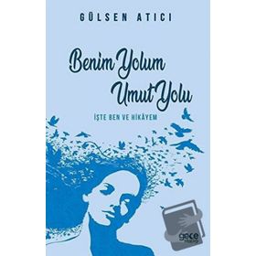 Benim Yolum Umut Yolu - Gülsen Atıcı