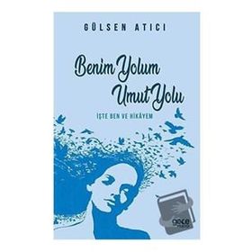 Benim Yolum Umut Yolu - Gülsen Atıcı