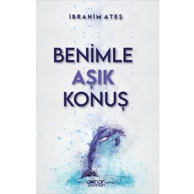 Benimle Aşık Konuş - İbrahim Ateş - Gülnar Yayınları