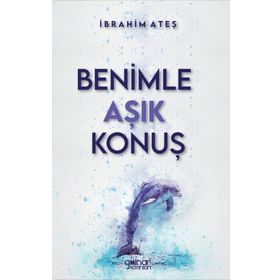 Benimle Aşık Konuş - İbrahim Ateş - Gülnar Yayınları