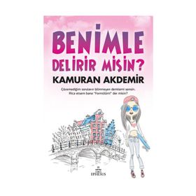 Benimle Delirir Misin? - Kamuran Akdemir