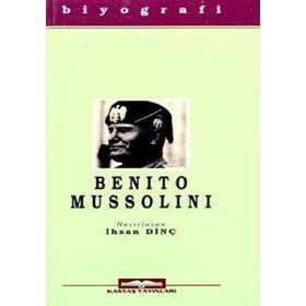 BENITO MUSSOLINI - İHSAN DİNÇ