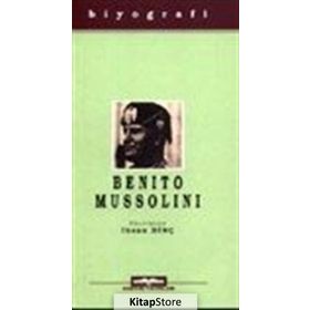 BENITO MUSSOLINI - İHSAN DİNÇ