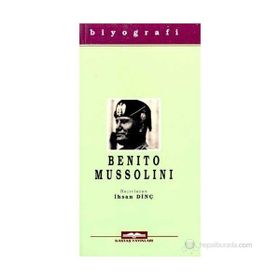 BENITO MUSSOLINI - İHSAN DİNÇ