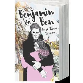 Benjamin ve Ben - Ayşe Ebru Tezcan