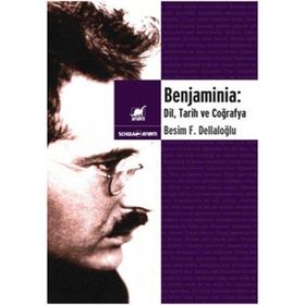 BENJAMINIA: DIL, TARIH VE COĞRAFYA - BESIM F. DELLALOĞLU