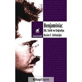 BENJAMINIA: DIL, TARIH VE COĞRAFYA - BESIM F. DELLALOĞLU