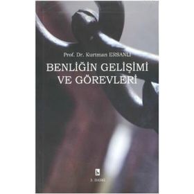 Benliğin Gelişimi ve Görevleri - Kurtman Ersanlı