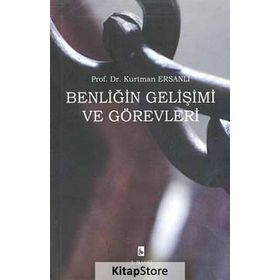 Benliğin Gelişimi ve Görevleri - Kurtman Ersanlı