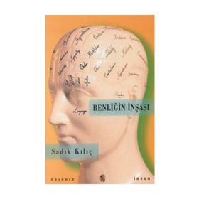 BENLİĞİN İNŞASI - SADIK KILIÇ