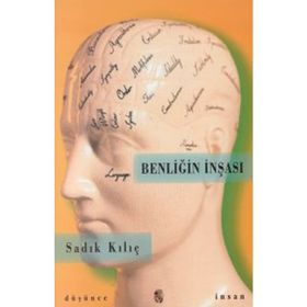 BENLİĞİN İNŞASI - SADIK KILIÇ