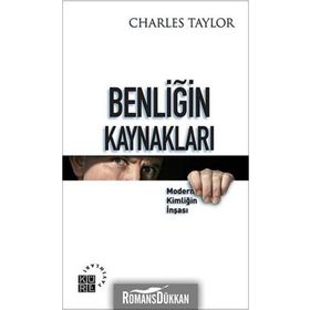 Benliğin Kaynakları - Charles Taylor