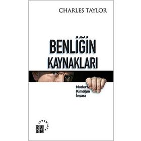 Benliğin Kaynakları - Charles Taylor