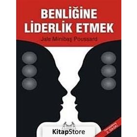 BENLİĞİNE LIDERLIK ETMEK - JALE MİNİBAŞ POUSSARD