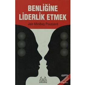 BENLİĞİNE LIDERLIK ETMEK - JALE MİNİBAŞ POUSSARD