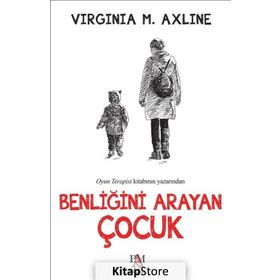 Benliğini Arayan Çocuk - Virginia M.Axline