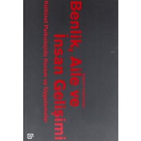 Benlik, Aile ve İnsan Gelişimi - Çiğdem Kağıtçıbaşı