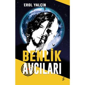 Benlik Avcıları - Erol Yalçın