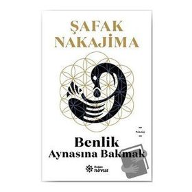 Benlik - Aynasına Bakmak - Şafak Nakajima