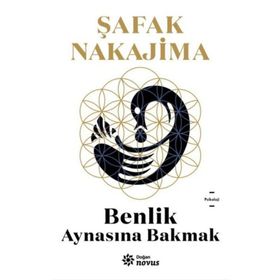 Benlik - Aynasına Bakmak - Şafak Nakajima