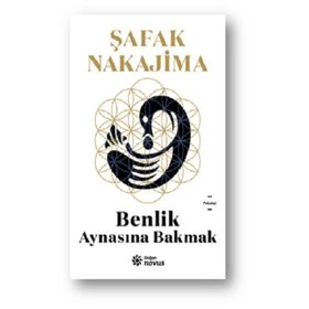 Benlik - Aynasına Bakmak - Şafak Nakajima