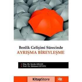 Benlik Gelişimi Sürecinde Ayrışma Bireyleşme - Sevda Aslan Mehmet Ergüven