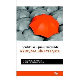 Benlik Gelişimi Sürecinde Ayrışma Bireyleşme - Sevda Aslan Mehmet Ergüven