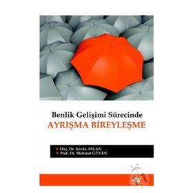 Benlik Gelişimi Sürecinde Ayrışma Bireyleşme - Sevda Aslan Mehmet Ergüven
