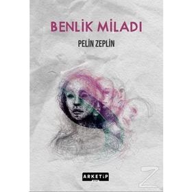 Benlik Miladi / Pelin Zeplin
