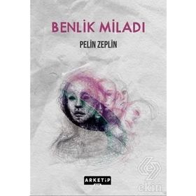 Benlik Miladi / Pelin Zeplin