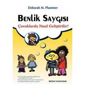 BENLIK SAYGISI ÇOCUKLARDA NASIL GELİŞTİRİLİR? - DEBORAH M. PLUMMER
