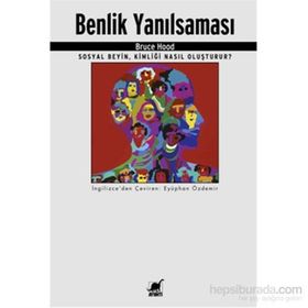 Benlik Yanılsaması - Bruce Hood