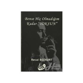 Bense Hiç Olmadığım Kadar Yoksun - Recai Bozkurt