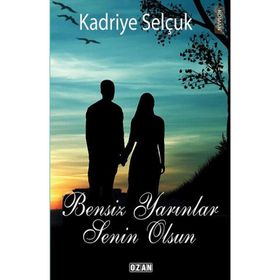 Bensiz Yarınlar Senin Olsun - Kadriye Selçuk