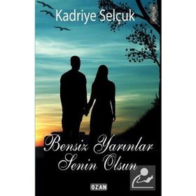 Bensiz Yarınlar Senin Olsun - Kadriye Selçuk