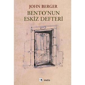 BENTONUN ESKIZ DEFTERI - JOHN BERGER