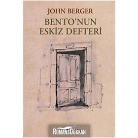 BENTONUN ESKIZ DEFTERI - JOHN BERGER