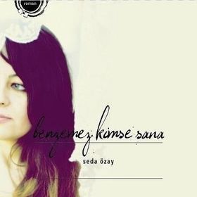 BENZEMEZ KIMSE SANA - SEDA ÖZAY