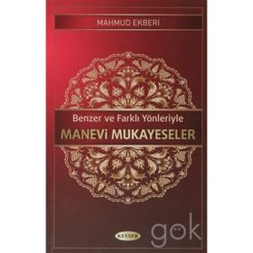 Benzer ve Farklı Yönleriyle Manevi Mukayeseler - Mahmud Ekberi