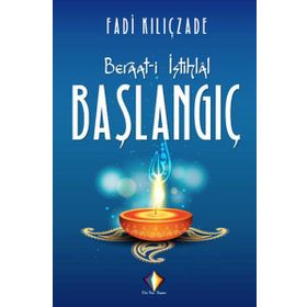 Beraat-i İstihlal - Başlangıç - Fadi Kılıçzade