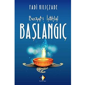 Beraat-i İstihlal - Başlangıç - Fadi Kılıçzade