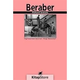 BERABER İŞBİRLİĞİ RİTÜELLERİ, ZEVKLERI VE POLİTİKASI - RICHARD SENNETT