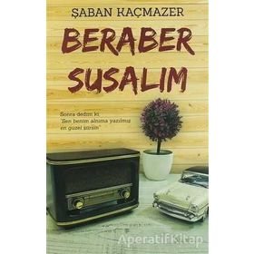 Beraber Susalım - Şaban Kaçmazer