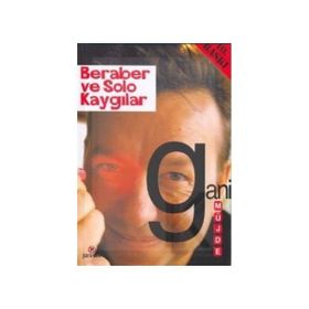 BERABER VE SOLO KAYGILAR - GANI MÜJDE