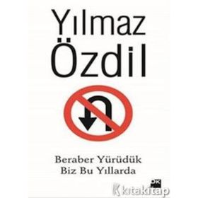 Beraber Yürüdük Biz Bu Yıllarda - Yılmaz Özdil