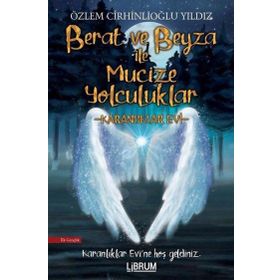 Berat ve Beyza ile Mucize Yolculuklar - Karanlıklar Evi - Özlem Cirhinlioğlu Yıldız